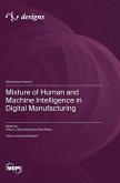 Mixture of Human and Machine Intelligence in Digital Manufacturing