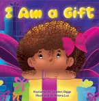 I Am a Gift