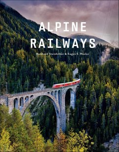 Alpine Railways (eBook, ePUB) - Steinhilber, Berthold; Hüsler, Eugen E. Alpine Railways (eBook, ePUB) - Steinhilber, Berthold; Hüsler, Eugen E.