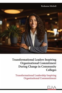 Cover Transformational Leaders Inspiring Organizational Commitment During Change in Community Colleges