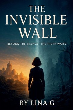 The Invisible Wall - G, Lina The Invisible Wall - G, Lina