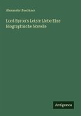 Lord Byron's Letzte Liebe Eine Biographische Novelle Lord Byron's Letzte Liebe Eine Biographische Novelle