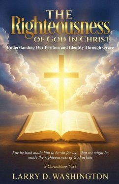 The Righteousness of God in Christ - Washington, Larry D