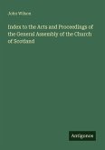 Index to the Acts and Proceedings of the General Assembly of the Church of Scotland Index to the Acts and Proceedings of the General Assembly of the Church of Scotland