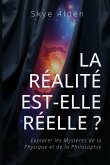 La Réalité est-elle Réelle ?