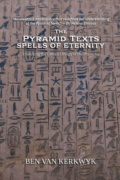 The Pyramid Texts, Spells of Eternity The Pyramid Texts, Spells of Eternity