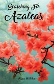 Searching For Azaleas Searching For Azaleas