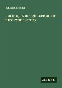 Cover Charlemagne, an Anglo-Norman Poem of the Twelfth Century