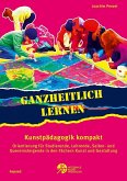 Ganzheitlich lernen. Kunstpädagogik kompakt Ganzheitlich lernen. Kunstpädagogik kompakt