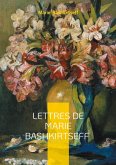 Lettres de Marie Bashkirtseff Lettres de Marie Bashkirtseff