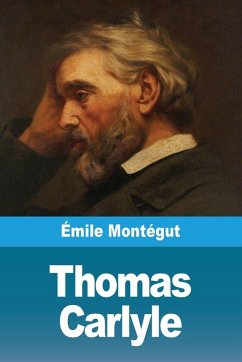 Thomas Carlyle - Montégut, Émile Thomas Carlyle - Montégut, Émile