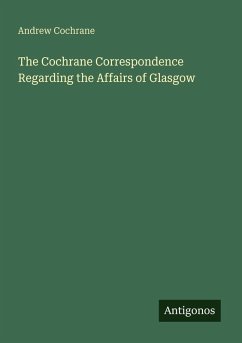 Cover The Cochrane Correspondence Regarding the Affairs of Glasgow