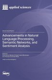 Advancements in Natural Language Processing, Semantic Networks, and Sentiment Analysis Advancements in Natural Language Processing, Semantic Networks, and Sentiment Analysis