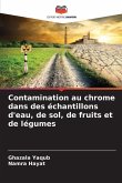 Contamination au chrome dans des échantillons d'eau, de sol, de fruits et de légumes Contamination au chrome dans des échantillons d'eau, de sol, de fruits et de légumes