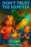 Don't Trust the Hamster Don't Trust the Hamster