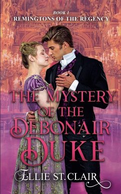 The Mystery of the Debonair Duke - Clair, Ellie St. The Mystery of the Debonair Duke - Clair, Ellie St.