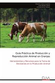Guía Práctica de Producción y Reproducción Animal en Granjas Guía Práctica de Producción y Reproducción Animal en Granjas