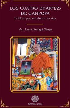 Los cuatro Dharmas de Gampopa - Tenpa, Lama Dubgyu
