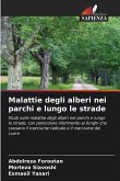 Malattie degli alberi nei parchi e lungo le strade Malattie degli alberi nei parchi e lungo le strade