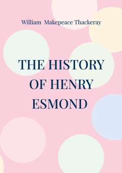 The History of Henry Esmond - Makepeace Thackeray, William