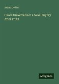 Clavis Universalis or a New Enquiry After Truth