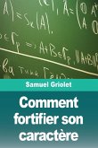 Comment fortifier son caractère Comment fortifier son caractère