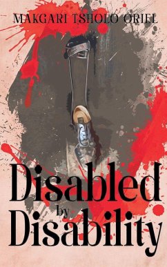Disabled by Disability - Oriel, Makgari Tsholo