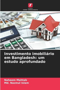 Investimento imobiliário em Bangladesh: um estudo aprofundado - Mahtab, Naheem;Islam, Md. Nazmul Investimento imobiliário em Bangladesh: um estudo aprofundado - Mahtab, Naheem;Islam, Md. Nazmul