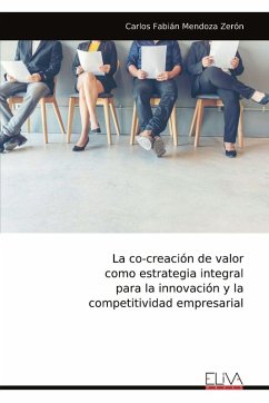 Cover La co-creación de valor como estrategia integral para la innovación y la competitividad empresarial