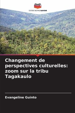 Cover Changement de perspectives culturelles: zoom sur la tribu Tagakaulo