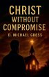 Christ Without Compromise - Bild 1