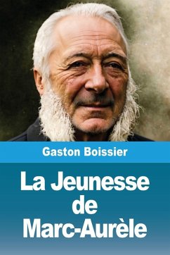 La Jeunesse de Marc-Aurèle - Boissier, Gaston La Jeunesse de Marc-Aurèle - Boissier, Gaston