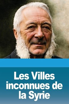 Les Villes inconnues de la Syrie - Boissier, Gaston Les Villes inconnues de la Syrie - Boissier, Gaston