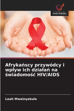 Cover Afryka¿scy przywódcy i wp¿yw ich dzia¿a¿ na ¿wiadomo¿¿ HIV/AIDS