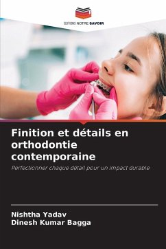Cover Finition et détails en orthodontie contemporaine