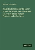 Denkschrift über die Parität an der Universität Bonn mit einem Hinblick auf Breslau und die übrigen Preussischen Hochschulen