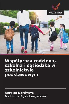Wspó¿praca rodzinna, szkolna i s¿siedzka w szkolnictwie podstawowym Cover Wspó¿praca rodzinna, szkolna i s¿siedzka w szkolnictwie podstawowym