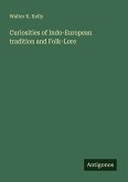 Curiosities of Indo-European tradition and Folk-Lore