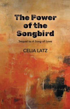 The Power of the Songbird - Latz, Celia