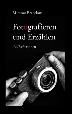 Fotografieren und Erzählen - Brandoni, Mimmo