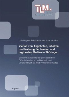 Cover Vielfalt von Angeboten, Inhalten und Nutzung der lokalen und regionalen Medien in Thüringen