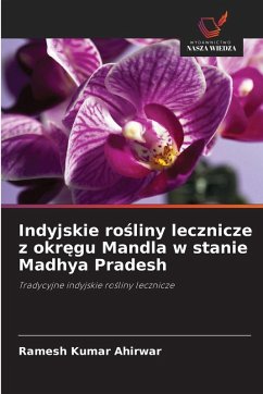 Indyjskie ro¿liny lecznicze z okr¿gu Mandla w stanie Madhya Pradesh Cover Indyjskie ro¿liny lecznicze z okr¿gu Mandla w stanie Madhya Pradesh