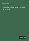 Lectures on the Nervous System and Its Diseases