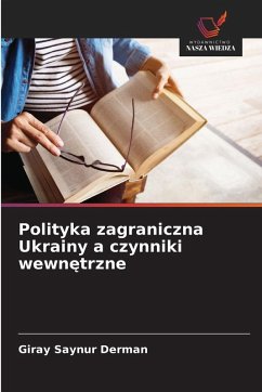 Polityka zagraniczna Ukrainy a czynniki wewn¿trzne Cover Polityka zagraniczna Ukrainy a czynniki wewn¿trzne