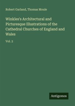 Winkles's Architectural and Picturesque Illustrations of the Cathedral Churches of England and Wales Cover Winkles's Architectural and Picturesque Illustrations of the Cathedral Churches of England and Wales