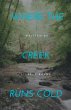 Where the Creek Runs Cold - Bild 1