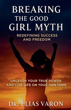 Cover Breaking the Good Girl Myth