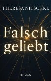 Falsch geliebt