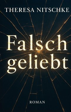 Falsch geliebt