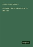 Das Gesetz über die Presse vom 12. Mai 1851
